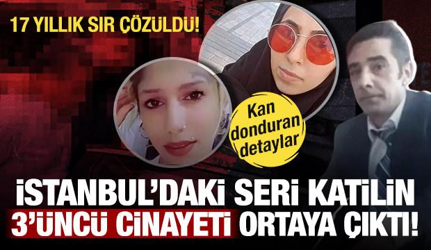 İstanbul'da seri katilin yeni cinayeti ortaya &ccedil;ıktı! 3 kişiyi katletmiş