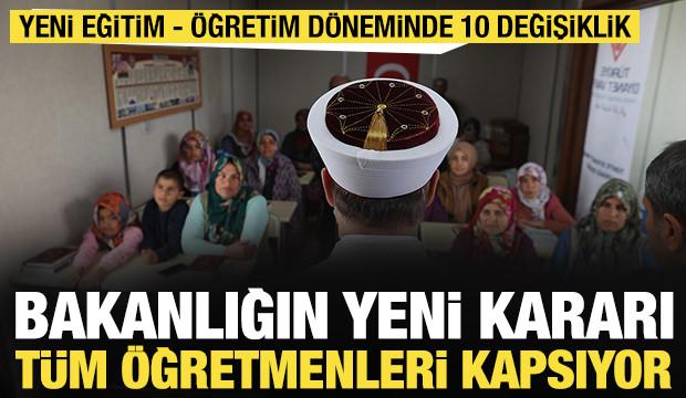 Karar t&uuml;m &ouml;ğretmenleri kapsıyor: Yeni eğitim - &ouml;ğretim d&ouml;neminde 10 değişiklik