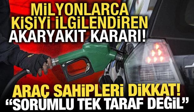 Milyonlarca ara&ccedil; sahibini ilgilendiren akaryakıt kararı! Sorumlu tek taraf değil