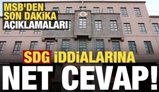 MSB'den son dakika a&ccedil;ıklamaları! SDG iddialarına net cevap...