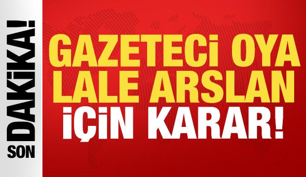 Gazeteci Oya Lale Arslan g&ouml;zaltına alındı!