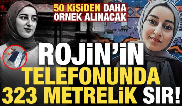 Rojin'in telefonunda 323 metrelik sır!