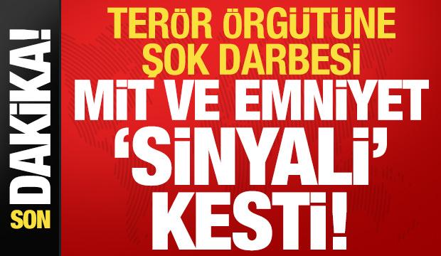 Son dakika: MİT ve Emniyet 'sinyali' kesti! Ter&ouml;r &ouml;rg&uuml;t&uuml;ne şok darbesi...