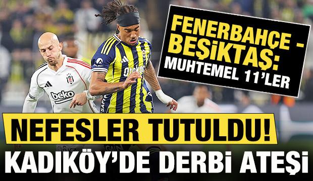 S&uuml;per Lig'de sezonun ilk derbisi! Fenerbah&ccedil;e - Beşiktaş: İşte muhtemel 11'ler