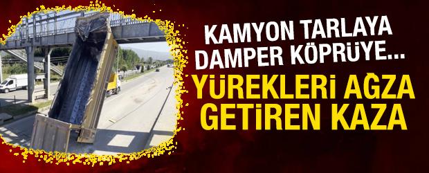 Tokat'ta korkutan kaza: Kamyonun kopan damperi &uuml;st ge&ccedil;itte asılı kaldı