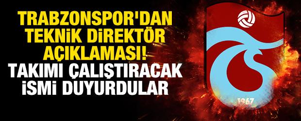 Trabzonspor'dan teknik direkt&ouml;r a&ccedil;ıklaması! Takımı &ccedil;alıştıracak ismi duyurdular
