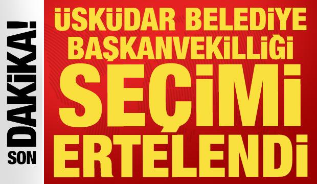 &Uuml;sk&uuml;dar Belediye Başkanvekilliği se&ccedil;imi 8 Eyl&uuml;l Salı g&uuml;n&uuml;ne ertelendi