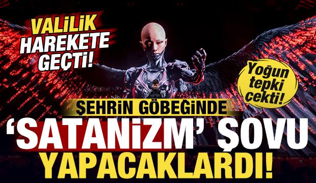 Valilik resmen yasakladı: Sanat adı altında satanizm şovu yapacaklardı! Yoğun tepki &ccedil;ekti