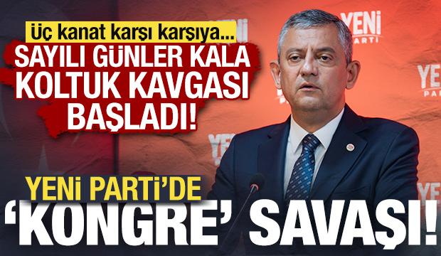 Yeni Parti'de 'kongre' savaşı! Koltuk kavgası şimdiden başladı: &Uuml;&ccedil; kanat karşı karşıya!