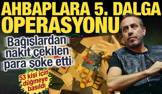 Ahbap Derneği'ne 5. dalga operasyonu! 53 kişi i&ccedil;in harekete ge&ccedil;ildi
