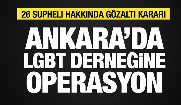 Ankara'da LGBT derneğine operasyon: 26 g&ouml;zaltı kararı