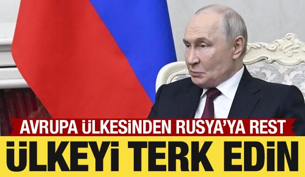 Avrupa &uuml;lkesinden Rusya'ya rest: &Uuml;lkeyi terk edin!