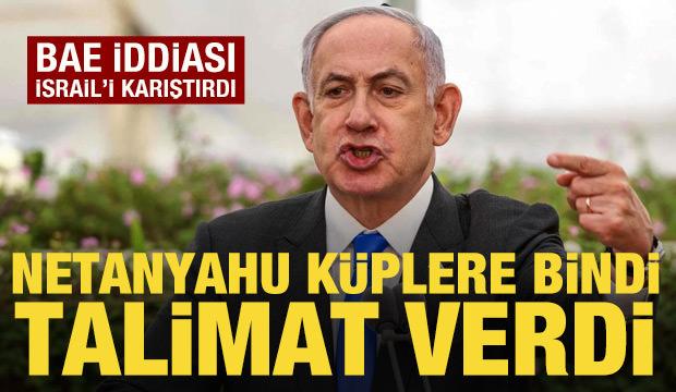 BAE iddiası İsrail'i karıştırdı: Netanyahu k&uuml;plere bindi! Talimat verdi