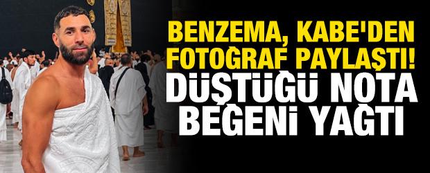 Benzema, Kabe'den fotoğraf paylaştı! D&uuml;şt&uuml;ğ&uuml; nota beğeni yağtı