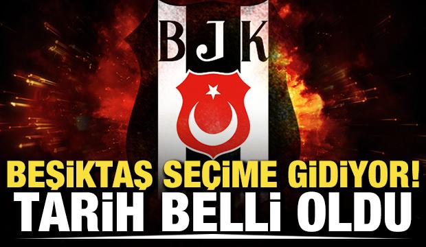 Beşiktaş se&ccedil;ime gidiyor! Tarih belli oldu