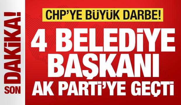 CHP'ye b&uuml;y&uuml;k darbe: 4 Belediye Başkanı AK Parti'ye katıldı!