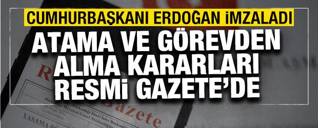 Cumhurbaşkanı Erdoğan imzaladı! Atama ve g&ouml;revden alma kararları Resmi Gazete'de