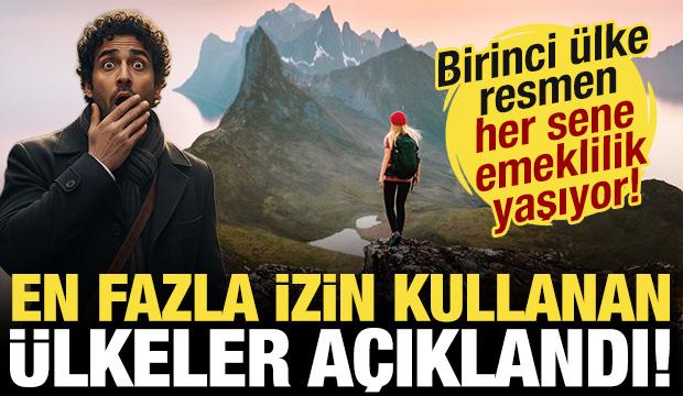 En fazla izin kullanan &uuml;lkeler a&ccedil;ıklandı! Birinci &uuml;lke resmen her sene emeklilik yaşıyor!