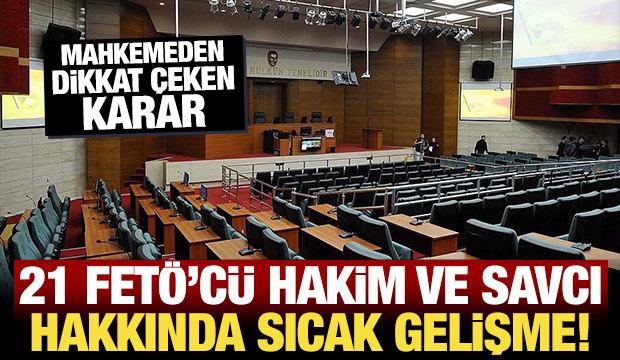 Ergenekon soruşturmasında 21 FET&Ouml;'c&uuml; hakim ve savcı hakkında sıcak gelişme!