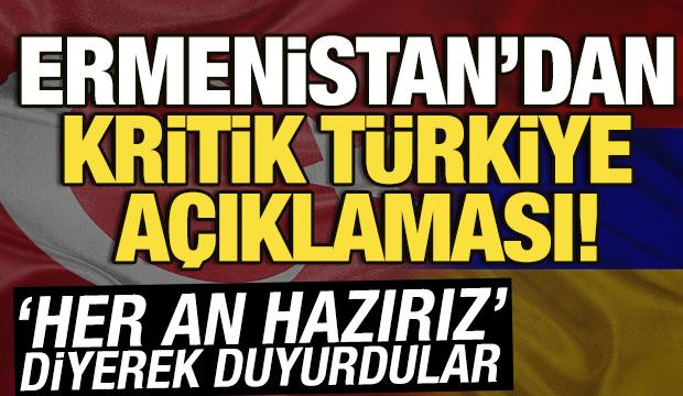 Ermenistan'dan kritik T&uuml;rkiye a&ccedil;ıklaması! 'Her an hazırız' diyerek duyurdular