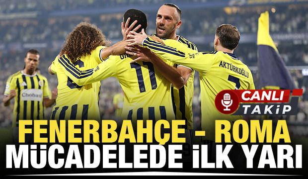 Fenerbah&ccedil;e - Roma! CANLI