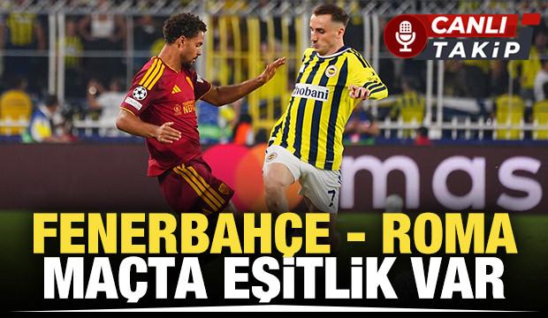 Fenerbah&ccedil;e - Roma! CANLI