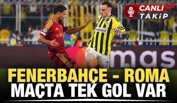 Fenerbah&ccedil;e - Roma! CANLI