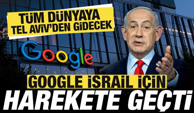 Google, İsrail i&ccedil;in harekete ge&ccedil;ti! T&uuml;m d&uuml;nyaya Tel Aviv'den gidecek