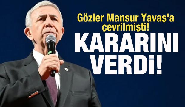 G&ouml;zler Mansur Yavaş'a &ccedil;evrilmişti! Merakla beklenen kararını verdi