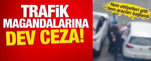 Hem ehliyetleri gitti hem ara&ccedil;ları bağlandı: Trafik magandalarına dev ceza!