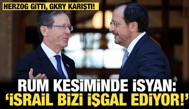 Herzog gitti, GKRY karıştı! Rum kesiminde isyan b&uuml;y&uuml;yor: &lsquo;İsrail bizi işgal ediyor&rsquo; 