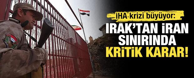 İHA krizi b&uuml;y&uuml;yor: Irak&rsquo;tan İran sınırında kritik karar