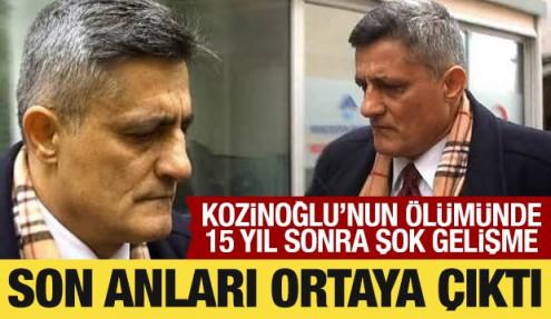 Kaşif Kozinoğlu&rsquo;nu &ouml;l&uuml;m&uuml;nde 15 yıl sonra şok gelişme: Son anları ortaya &ccedil;ıktı