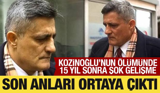 Kaşif Kozinoğlu&rsquo;nu &ouml;l&uuml;m&uuml;nde 15 yıl sonra şok gelişme: Son anları ortaya &ccedil;ıktı