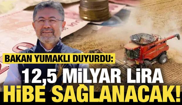 Kırsal kalkınmaya 12,5 milyar liralık dev hibe desteği!