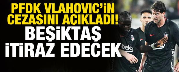 Merakla bekleniyordu! PFDK Vlahovic'in cezasını a&ccedil;ıkladı