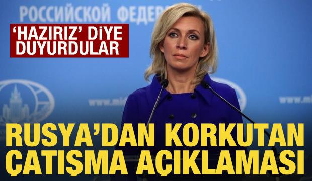 Rusya'dan korkutan &ccedil;atışma a&ccedil;ıklaması: 'Hazırız' diye duyurdular