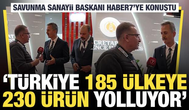 Savunma Sanayii Başkanı Haber7'ye konuştu: 'T&uuml;rkiye, d&uuml;nyanın 11. savunma ihracat&ccedil;ısı'