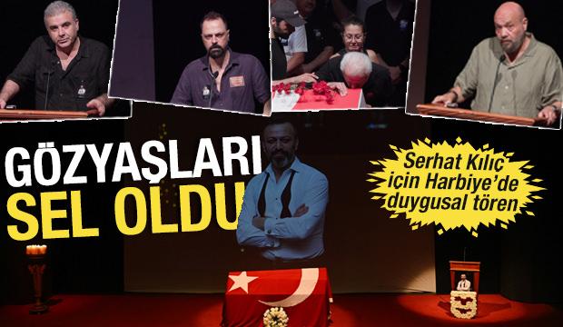 Serhat Kılı&ccedil; i&ccedil;in Harbiye'de duygusal t&ouml;ren: G&ouml;zyaşları sel oldu