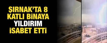 Şırnak&rsquo;ta 8 katlı binaya yıldırım isabet etti: O anlar kamerada