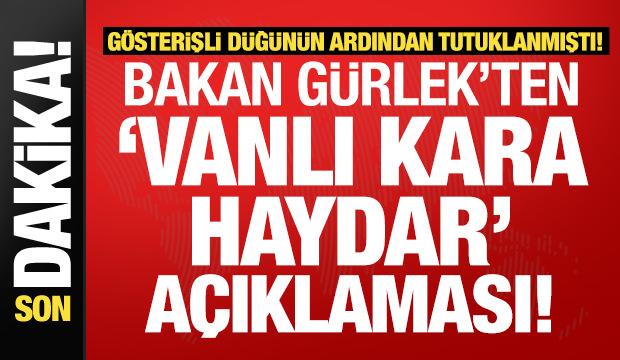 Son dakika: Bakan G&uuml;rlek'ten 'Vanlı Kara Haydar' a&ccedil;ıklaması! 