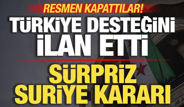 Son dakika Suriye kararı! Resmen kapattılar! T&uuml;rkiye desteğini ilan etti!