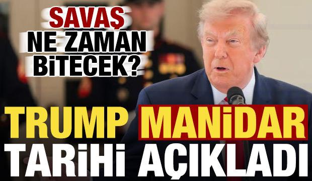 Son dakika: Trump'tan ilgin&ccedil; a&ccedil;ıklama! Savaşın biteceği manidar tarihi a&ccedil;ıkladı...