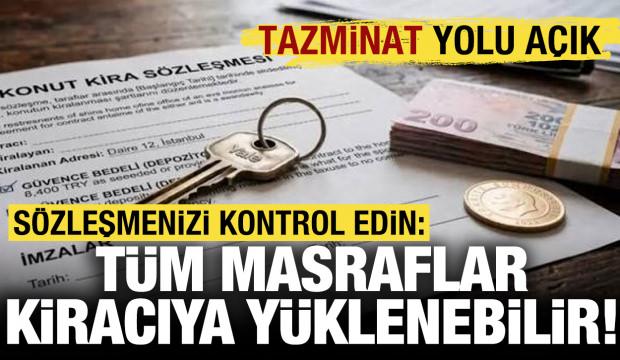 S&ouml;zleşmenize &ccedil;ok dikkat edin: T&uuml;m masraflar kiracıya y&uuml;klenebilir!