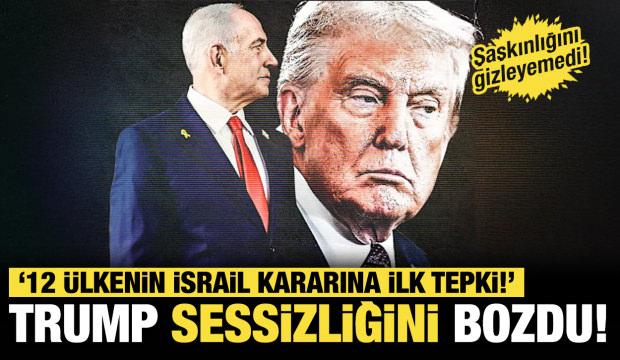 Trump&rsquo;tan 12 &uuml;lkenin İsrail kararına ilk tepki: Neden birdenbire şimdi?
