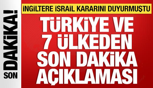 T&uuml;rkiye ve 7 &uuml;lkeden İngiltere'nin İsrail kararına destek
