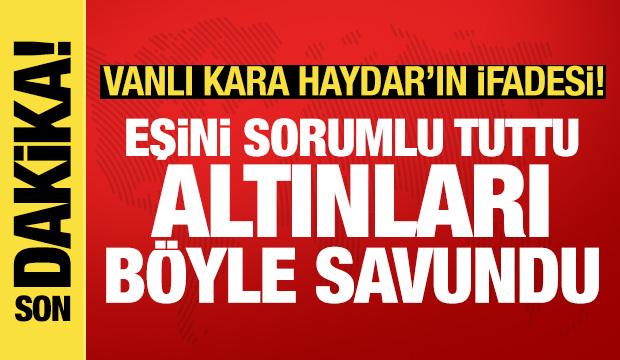 Vanlı Kara Haydar'ın ifadesi ortaya &ccedil;ıktı: D&uuml;ğ&uuml;n&uuml; sponsorla yaptık, altınlar kiralıktı
