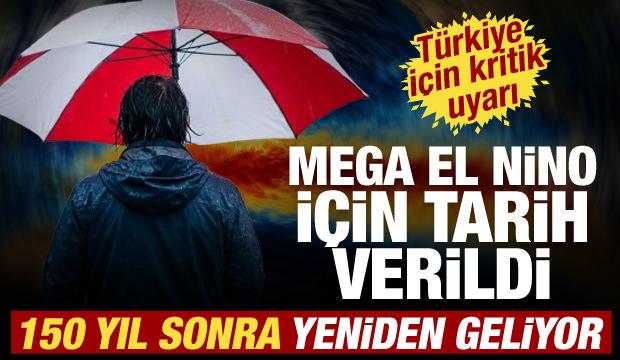 150 yıl sonra bir ilk! Mega El Nino T&uuml;rkiye&rsquo;ye geliyor