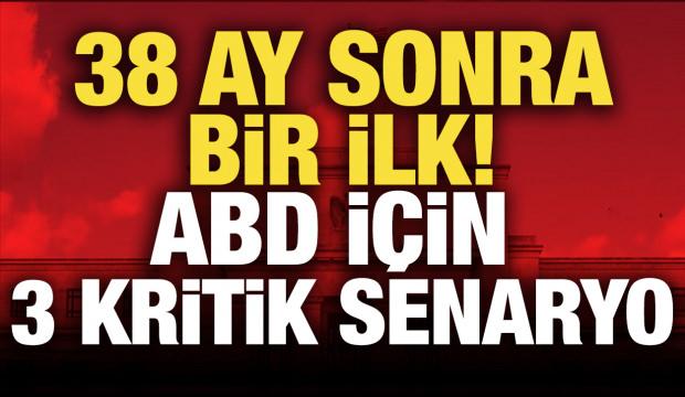 38 ay sonra bir ilk: FED i&ccedil;in 3 kritik senaryo!