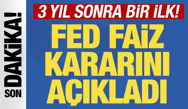 ABD Merkez Bankası Fed, faiz kararını a&ccedil;ıkladı! 3 yıl sonra bir ilk